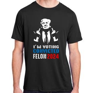 IM Voting For The Convicted Felon 2024 Funny Trump Adult ChromaSoft Performance T-Shirt