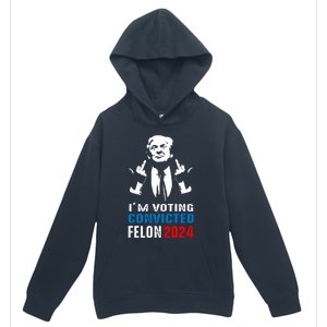 IM Voting For The Convicted Felon 2024 Funny Trump Urban Pullover Hoodie