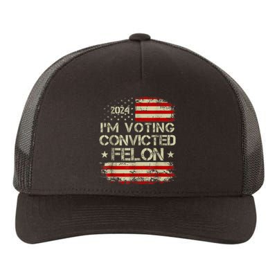 Im Voting For The Convicted Felon Funny Pro Trump 2024 Yupoong Adult 5-Panel Trucker Hat