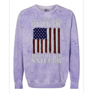 Im Voting For The Outlaw Not The Sniffer July 4th Flag Colorblast Crewneck Sweatshirt