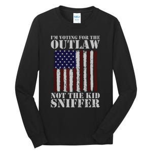 Im Voting For The Outlaw Not The Sniffer July 4th Flag Tall Long Sleeve T-Shirt