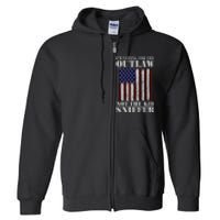 Im Voting For The Outlaw Not The Sniffer July 4th Flag Full Zip Hoodie