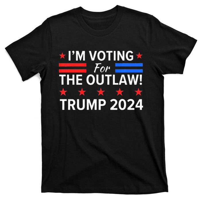 IM Voting For The Outlaw Funny Pro Trump 2024 Election T-Shirt