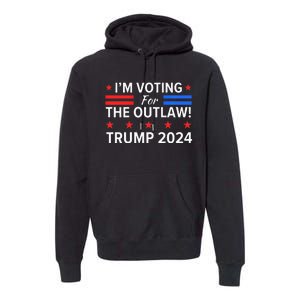 IM Voting For The Outlaw Funny Pro Trump 2024 Election Premium Hoodie