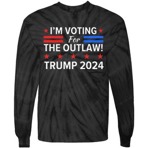 IM Voting For The Outlaw Funny Pro Trump 2024 Election Tie-Dye Long Sleeve Shirt