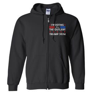 IM Voting For The Outlaw Funny Pro Trump 2024 Election Full Zip Hoodie