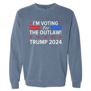 IM Voting For The Outlaw Funny Pro Trump 2024 Election Garment-Dyed Sweatshirt