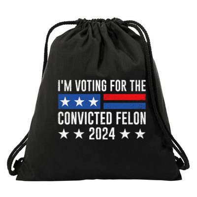 Im Voting Felon 2024 Voting For Felon Convicted Felon Drawstring Bag