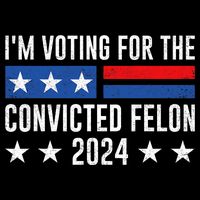 Im Voting Felon 2024 Voting For Felon Convicted Felon Baby Bodysuit