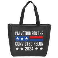 Im Voting Felon 2024 Voting For Felon Convicted Felon Zip Tote Bag