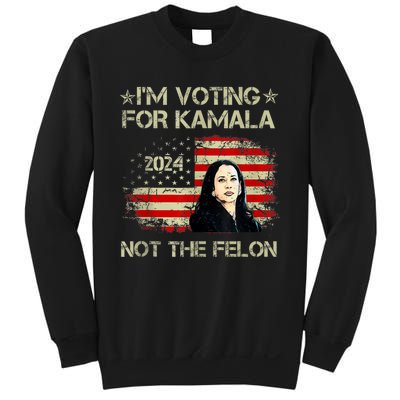 I’M Voting For Kamala 2024 Not The Felon Sweatshirt