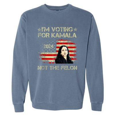 I’M Voting For Kamala 2024 Not The Felon Garment-Dyed Sweatshirt