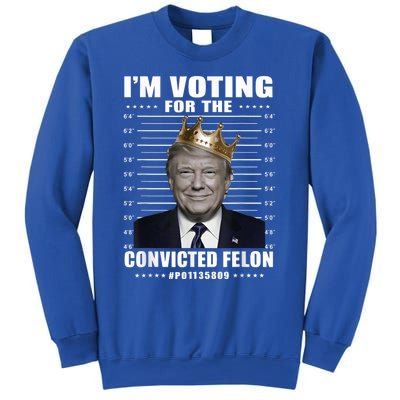 IM Voting For The Convicted Felon 2024 Sweatshirt