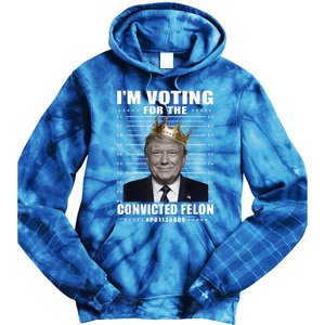 IM Voting For The Convicted Felon 2024 Tie Dye Hoodie