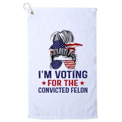 IM Voting For The Convicted Felon Platinum Collection Golf Towel