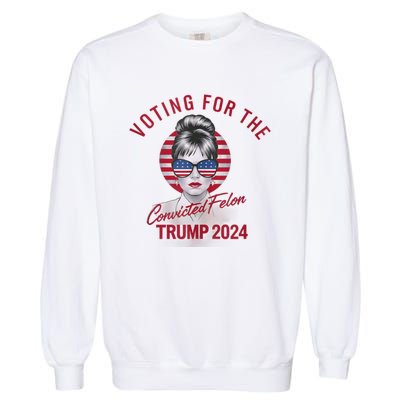 IM Voting For The Convicted Felon Trump 2024 Garment-Dyed Sweatshirt