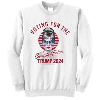 IM Voting For The Convicted Felon Trump 2024 Sweatshirt