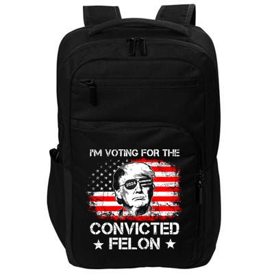 IM Voting For The Convicted Felon 2024 Impact Tech Backpack