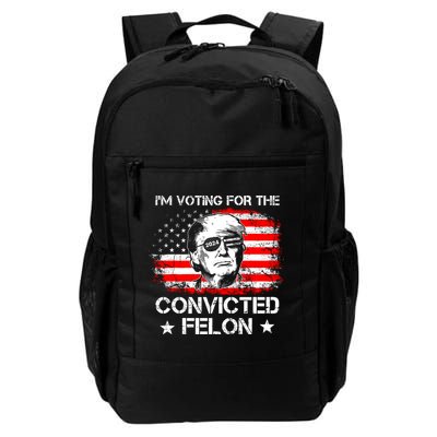 IM Voting For The Convicted Felon 2024 Daily Commute Backpack