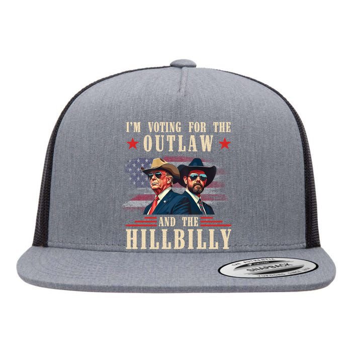 IM Voting For The Outlaw And The Hillbilly Trump Vance 2024 Flat Bill Trucker Hat