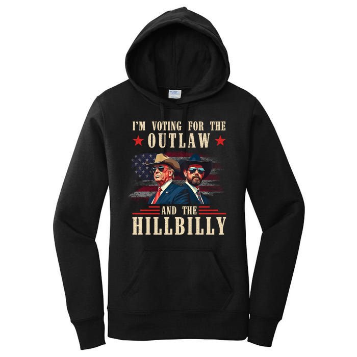 IM Voting For The Outlaw And The Hillbilly Trump Vance 2024 Women's Pullover Hoodie