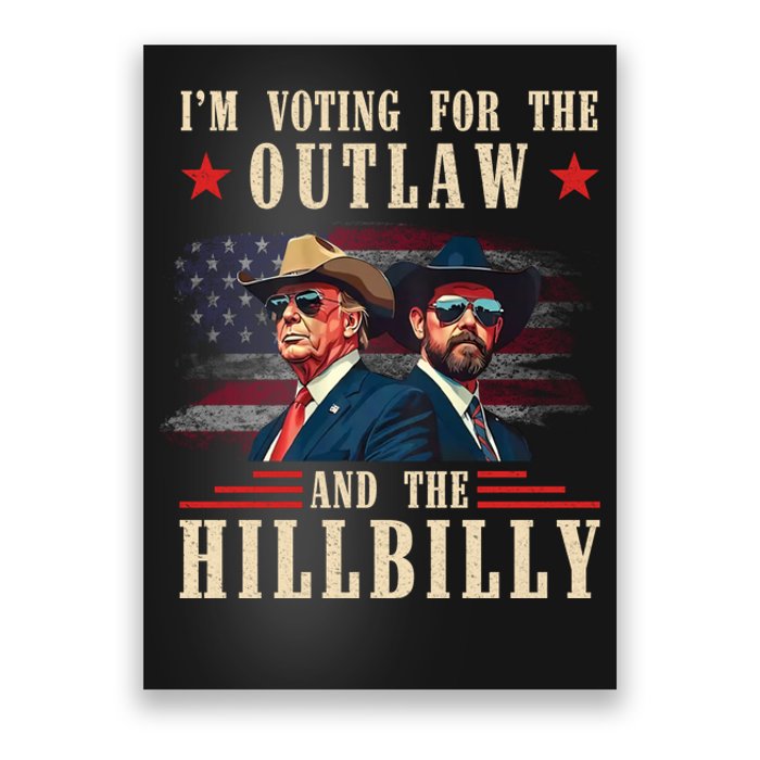 IM Voting For The Outlaw And The Hillbilly Trump Vance 2024 Poster