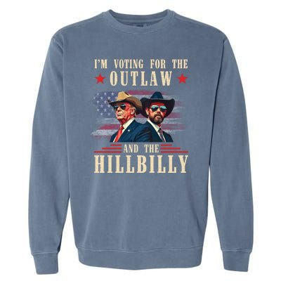 IM Voting For The Outlaw And The Hillbilly Trump Vance 2024 Garment-Dyed Sweatshirt