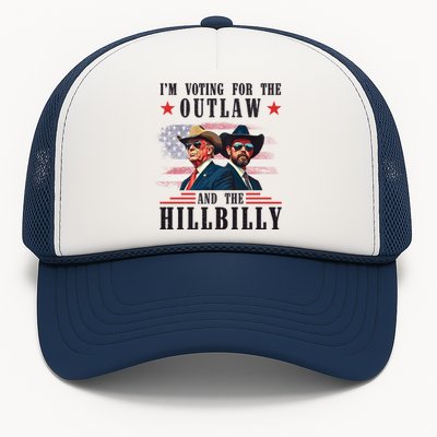 IM Voting For The Outlaw And The Hillbilly Trump Vance 2024 Trucker Hat