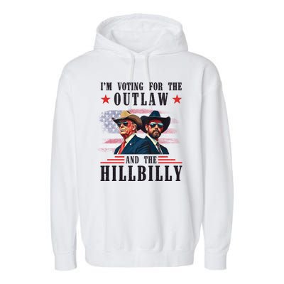 IM Voting For The Outlaw And The Hillbilly Trump Vance 2024 Garment-Dyed Fleece Hoodie