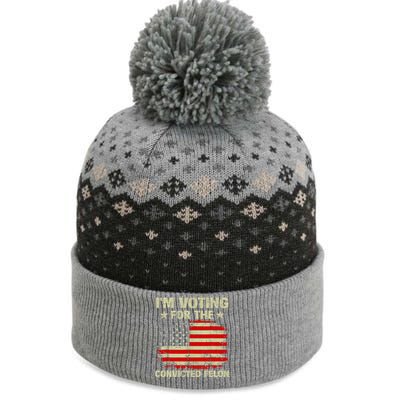 IM Voting For The Convicted Felon Us Flag Trump 2024 The Baniff Cuffed Pom Beanie