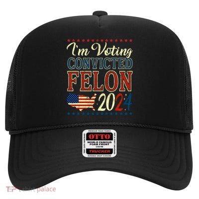 IM Voting For The Convicted Felon 2024 High Crown Mesh Back Trucker Hat