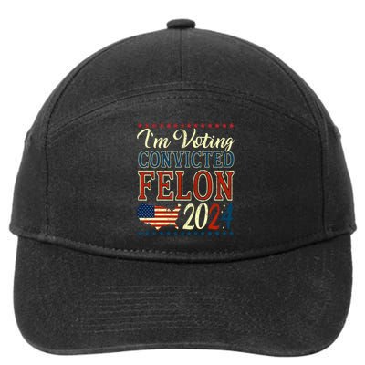 IM Voting For The Convicted Felon 2024 7-Panel Snapback Hat