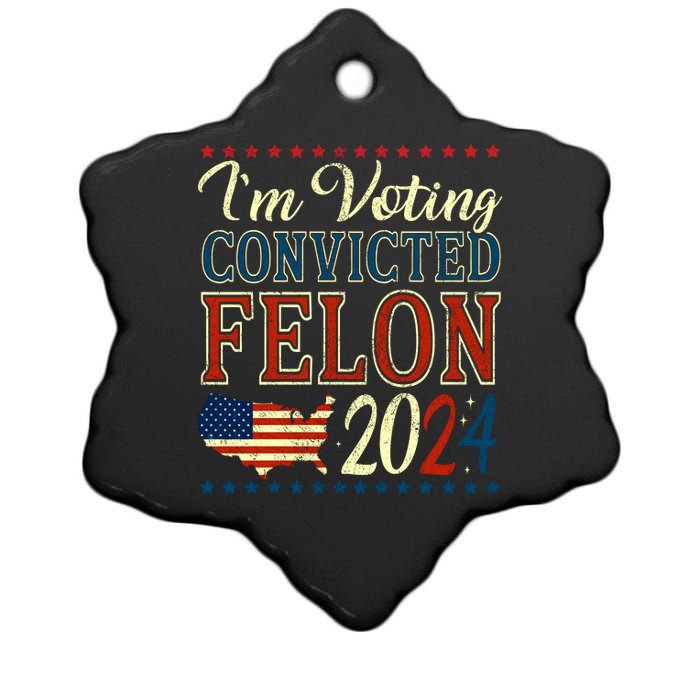 IM Voting For The Convicted Felon 2024 Ceramic Star Ornament