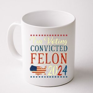 IM Voting For The Convicted Felon 2024 Coffee Mug