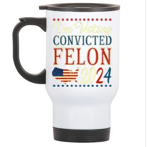 IM Voting For The Convicted Felon 2024 Stainless Steel Travel Mug