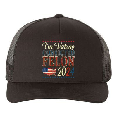 IM Voting For The Convicted Felon Funny Pro Trump 2024 Yupoong Adult 5-Panel Trucker Hat