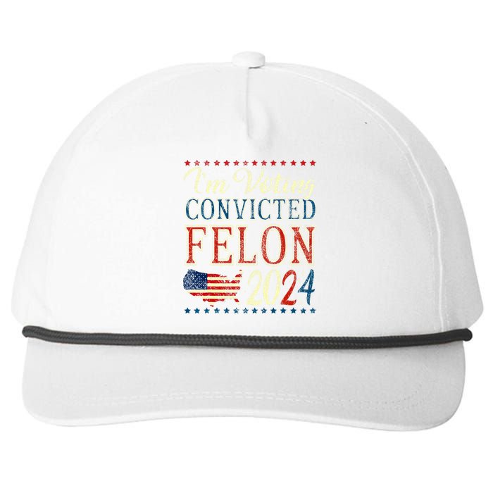 IM Voting For The Convicted Felon Funny Pro Trump 2024 Snapback Five-Panel Rope Hat