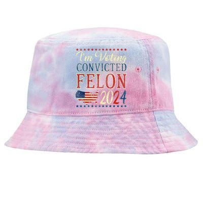 IM Voting For The Convicted Felon Funny Pro Trump 2024 Tie-Dyed Bucket Hat