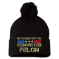 IM Voting For The Convicted Fellon 2024 Us Flag Protrump Pom Pom 12in Knit Beanie