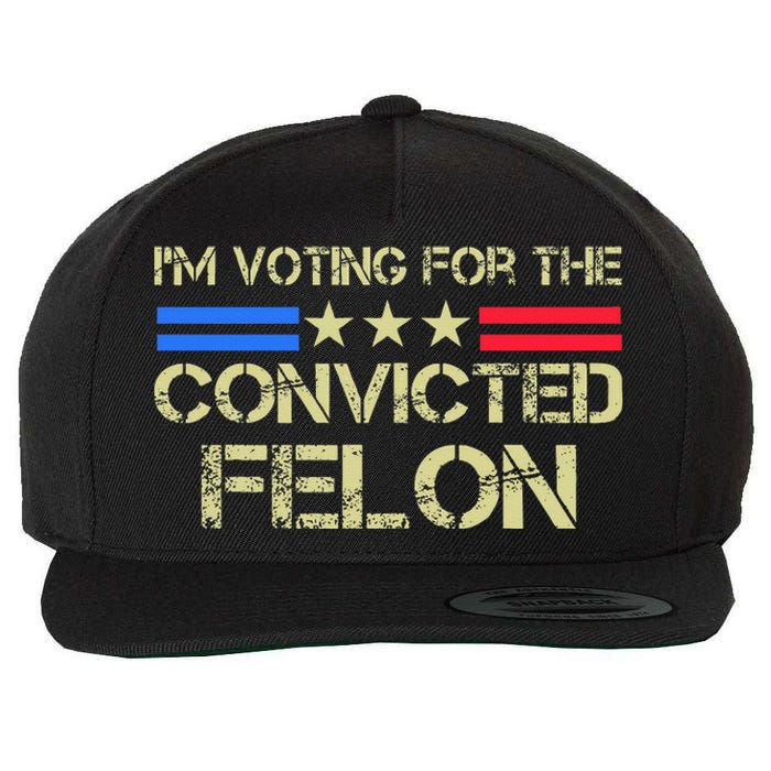 IM Voting For The Convicted Fellon 2024 Us Flag Protrump Wool Snapback Cap