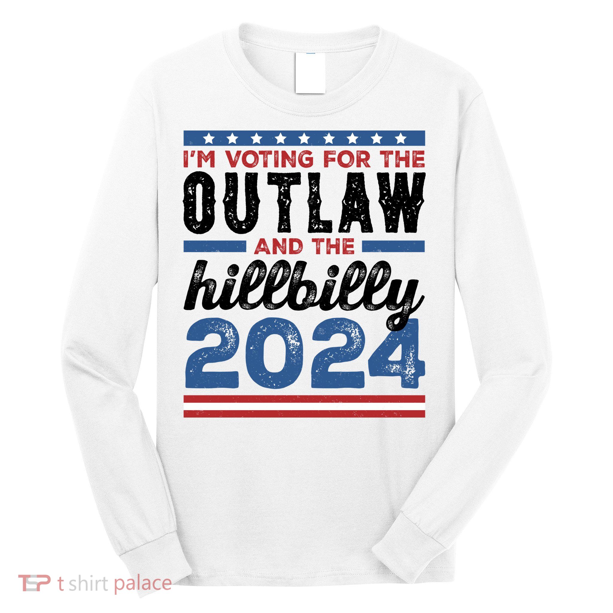 Im Voting For The Outlaw And The Hillbilly 2024 Vintage Election Long Sleeve Shirt