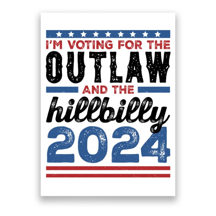 Im Voting For The Outlaw And The Hillbilly 2024 Vintage Election Poster