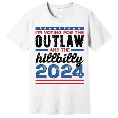 Im Voting For The Outlaw And The Hillbilly 2024 Vintage Election Premium T-Shirt