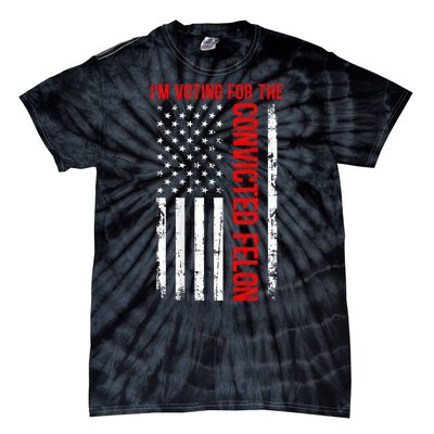 IM Voting For The Convicted Felon 2024 Usa Flag Tie-Dye T-Shirt