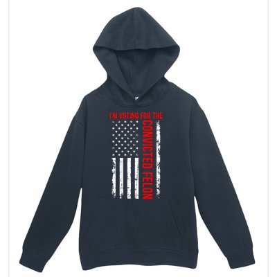 IM Voting For The Convicted Felon 2024 Usa Flag Urban Pullover Hoodie