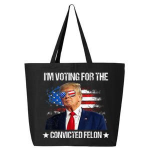 IM Voting For The Convicted Felon Funny Pro 2024 25L Jumbo Tote