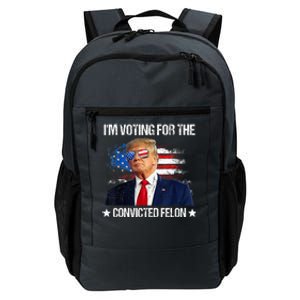 IM Voting For The Convicted Felon Funny Pro 2024 Daily Commute Backpack