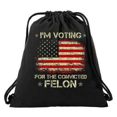 IM Voting For The Convicted Felon Funny Trump 2024 Drawstring Bag