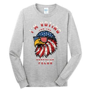 IM Voting For The Convicted Felon Funny Pro Trump 2024 Tall Long Sleeve T-Shirt