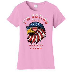 IM Voting For The Convicted Felon Funny Pro Trump 2024 Women's T-Shirt